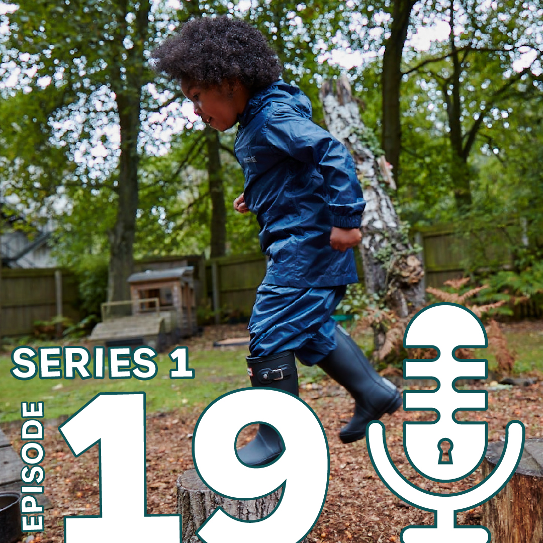 Episode 19: Risk-taking and Forest School with Mel McCree and Sarah Lawfull